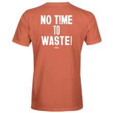 Load image into Gallery viewer, &#39;No Time To Waste&#39; Organic Cotton Short Sleeve T-Shirt - NEW COLORS!
